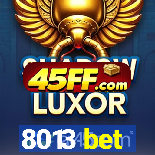 8013 bet